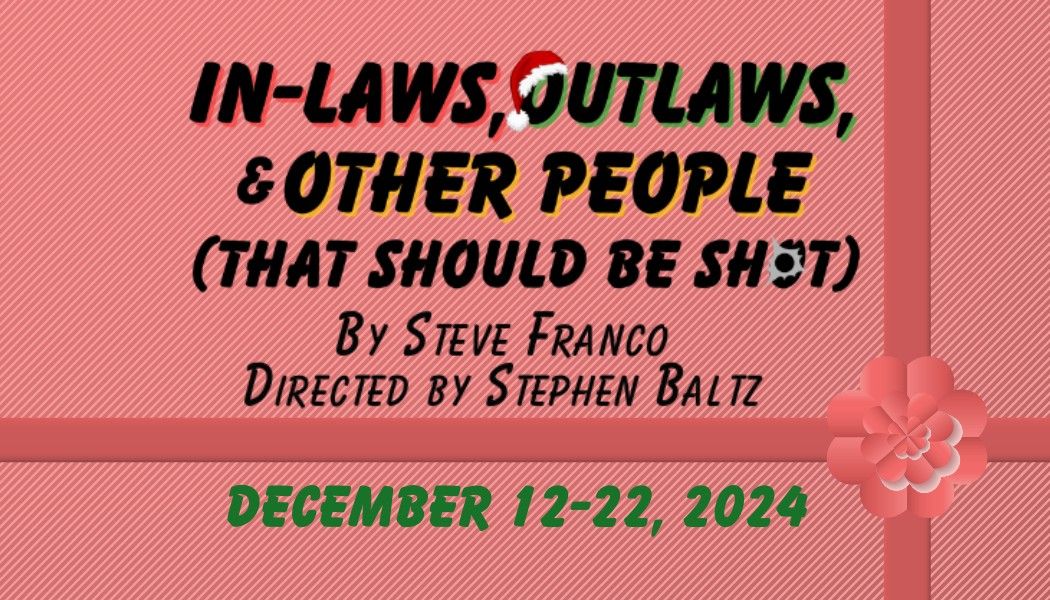 AUDITIONS: In-Laws, Outlaws & Other People (That Should Be Shot) 