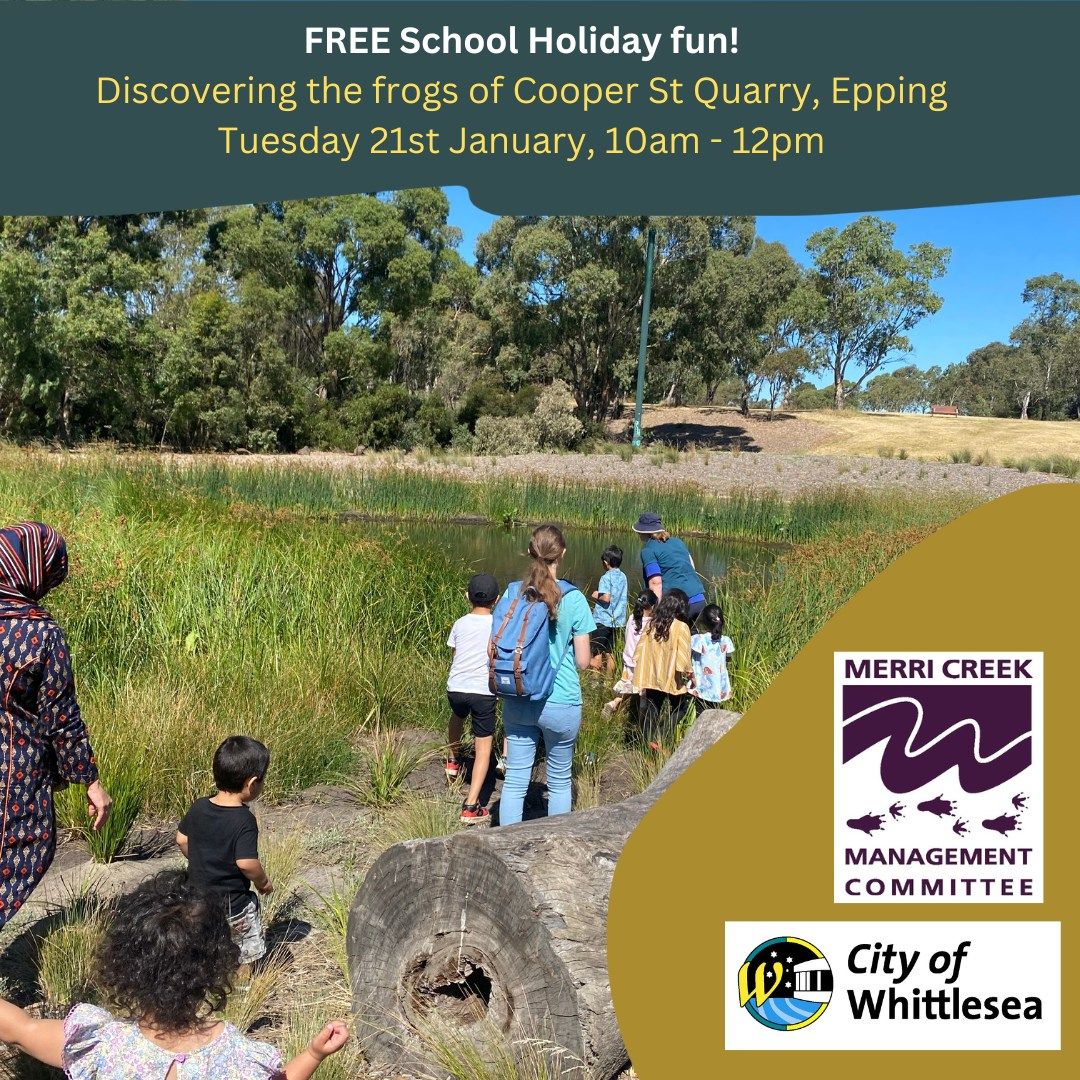 FREE School Holiday fun! Discover the frogs of Cooper Street Quarry, Epping