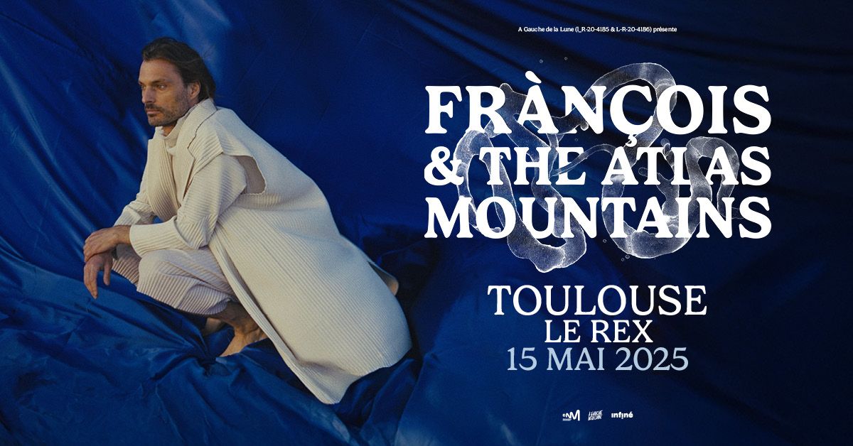 FR\u00c0N\u00c7OIS AND THE ATLAS MOUNTAINS | Le Rex de Toulouse