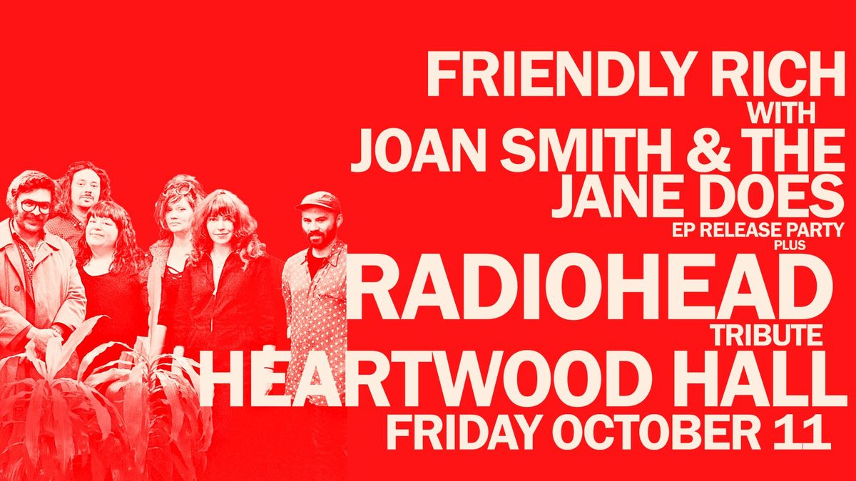 Joan Smith & the Jane Does + Friendly Rich + Radiohead Tribute @ Heartwood Hall