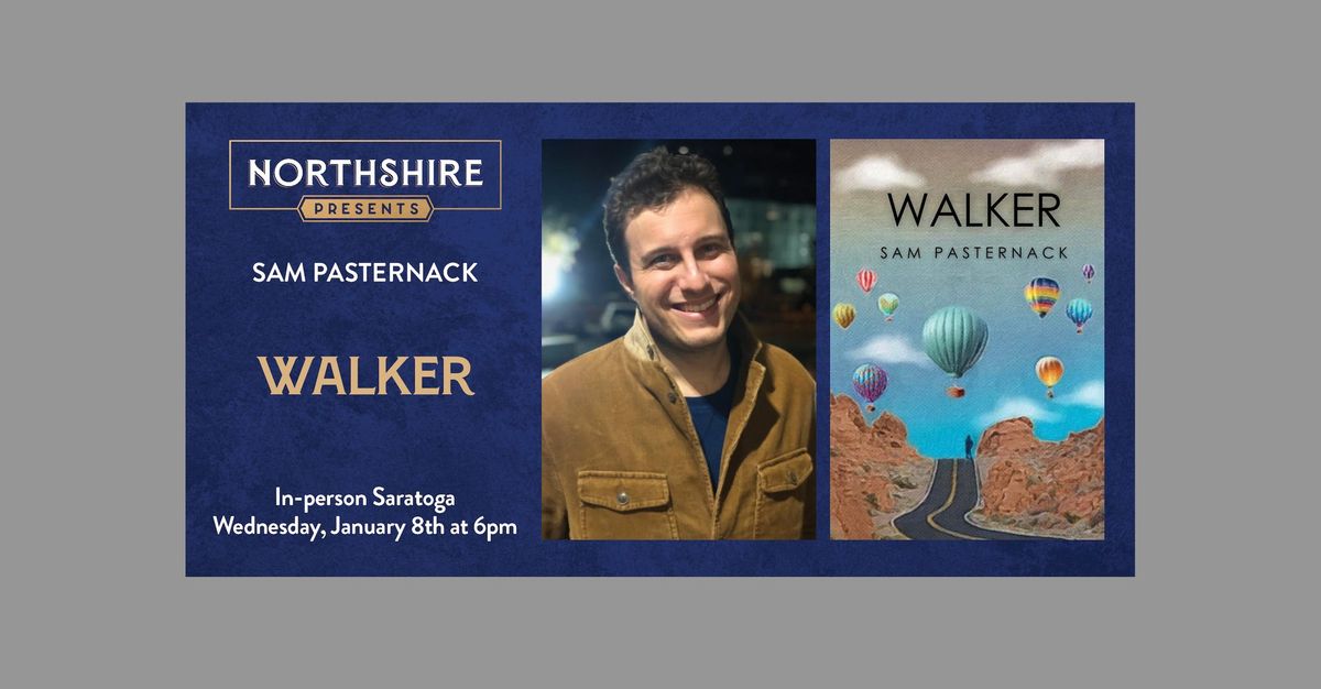 Northshire Presents: Sam Pasternack, Author Of Walker