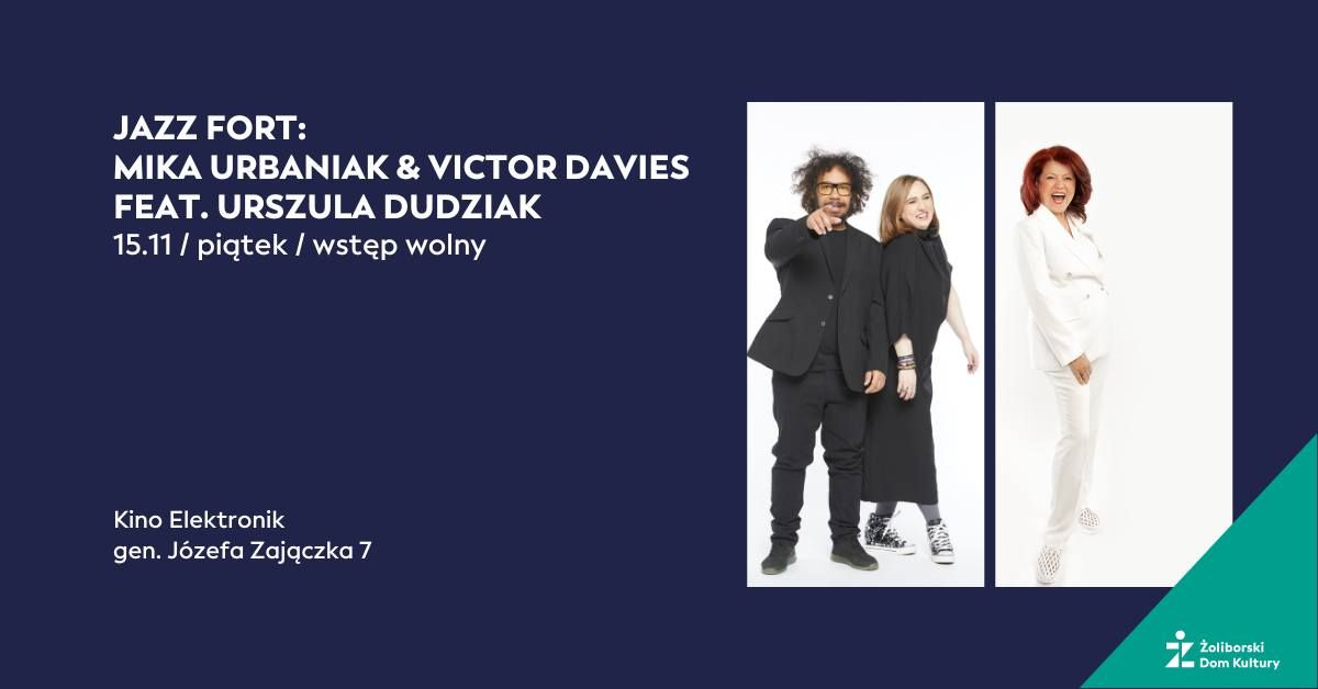 JAZZ FORT: MIKA URBANIAK & VICTOR DAVIES FEAT. URSZULA DUDZIAK