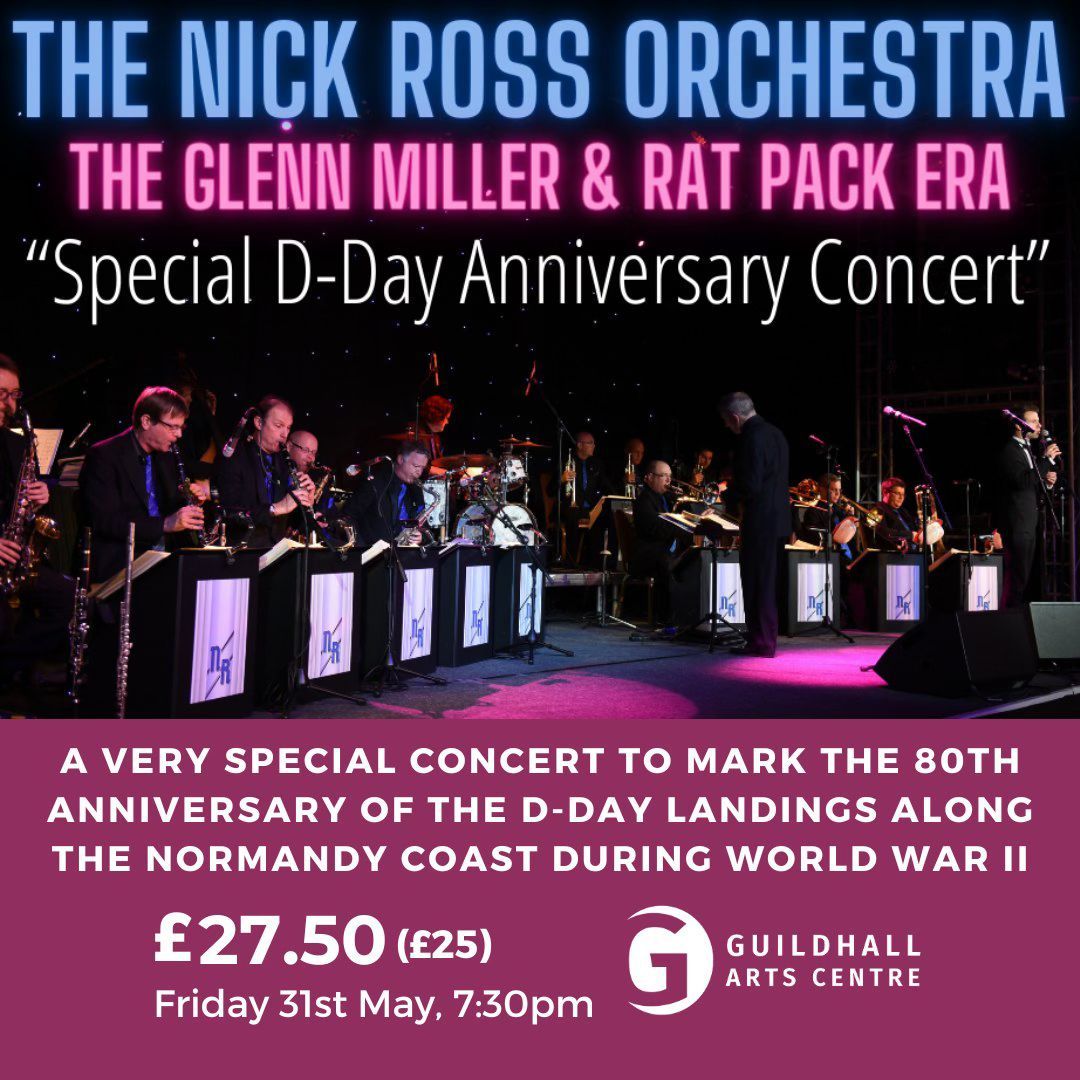 Special D-Day Anniversary Concert - 'The Glenn Miller & Rat Pack Era' - The Nick Ross Orchestra 