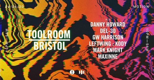 Toolroom Bristol - Motion w\/Mark Knight, DannyHoward + many more