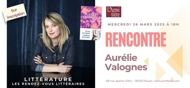 Rencontre avec Aur\u00e9lie Valognes