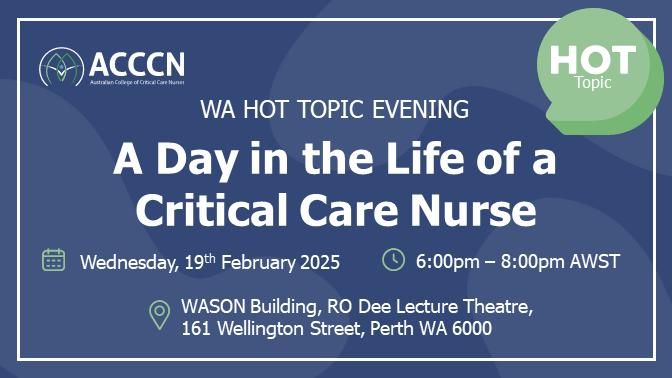 ACCCN 2025 WA Hot Topic Evening - A Day in the Life of a Critical Care Nurse