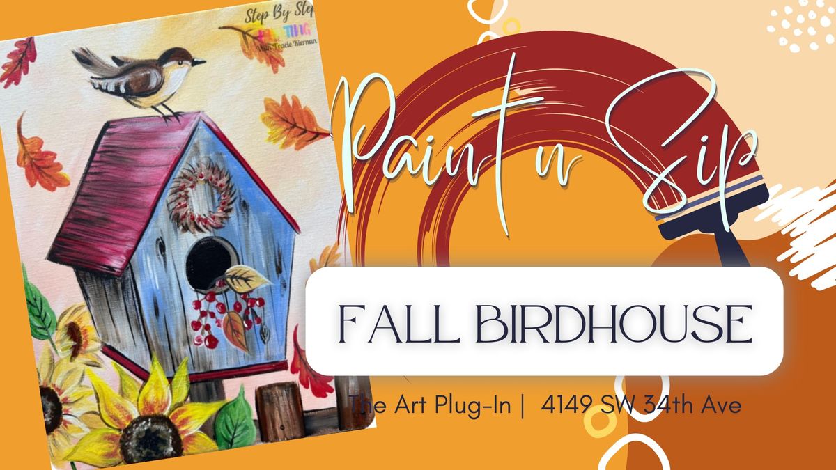 Paint N Sip - Fall Birdhouse