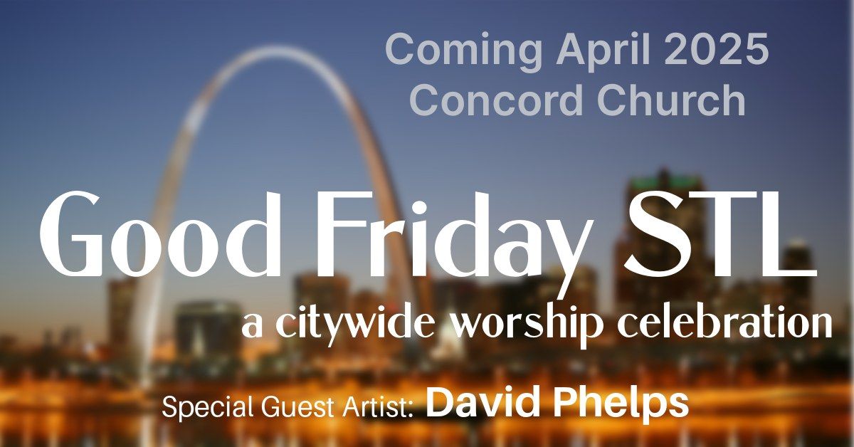 Concord Church Good Friday STL