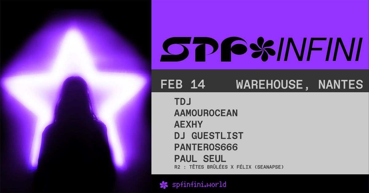 SPF INFINI w\/ TDJ, aamourocean, Aexhy, DJ Guestlist, Panteros666, Paul Seul @ Warehouse Nantes - 15\u20ac