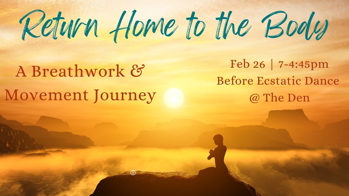 Return Home to the Body-A Breathwork & Movement Journey!