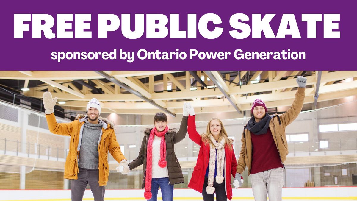 Free Public Skate sponsored by Ontario Power Generation