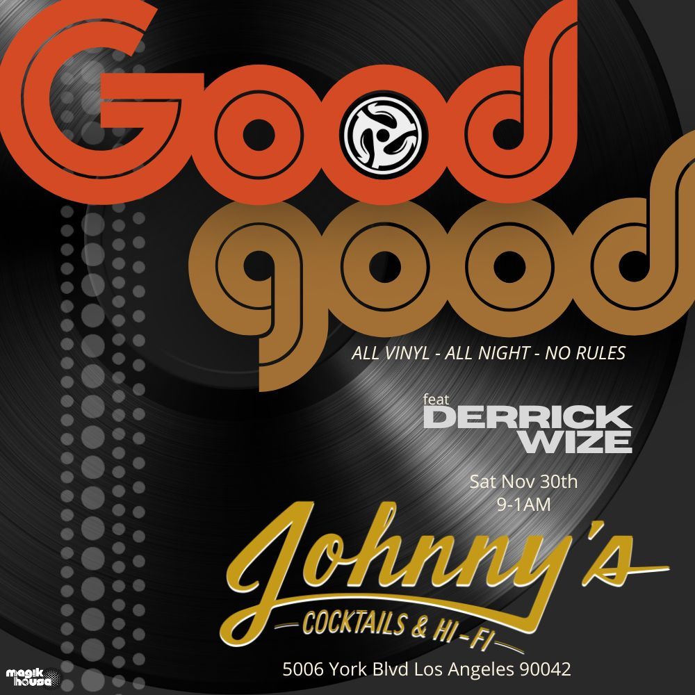 Good good feat Derrick Wize @ Johnny's Cocktails & Hi-Fi