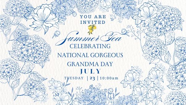 Summer Tea Celebrating National Gorgeous Grandma's Day