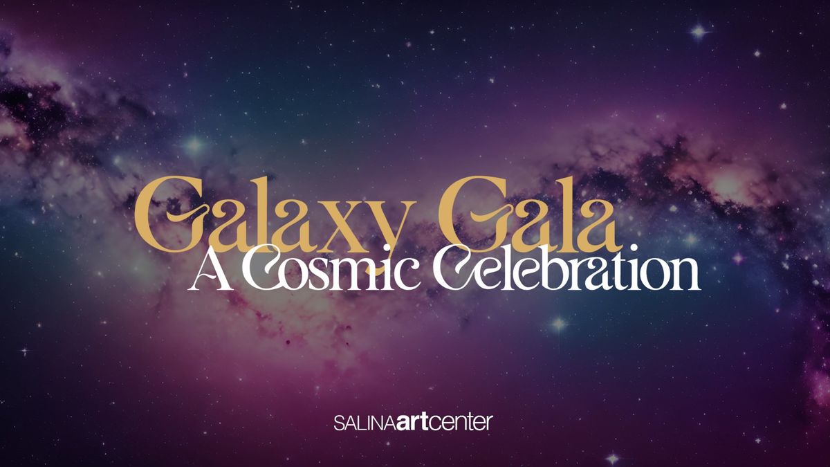 Galaxy Gala | Salina Art Center's Annual Gala & Fundraiser 