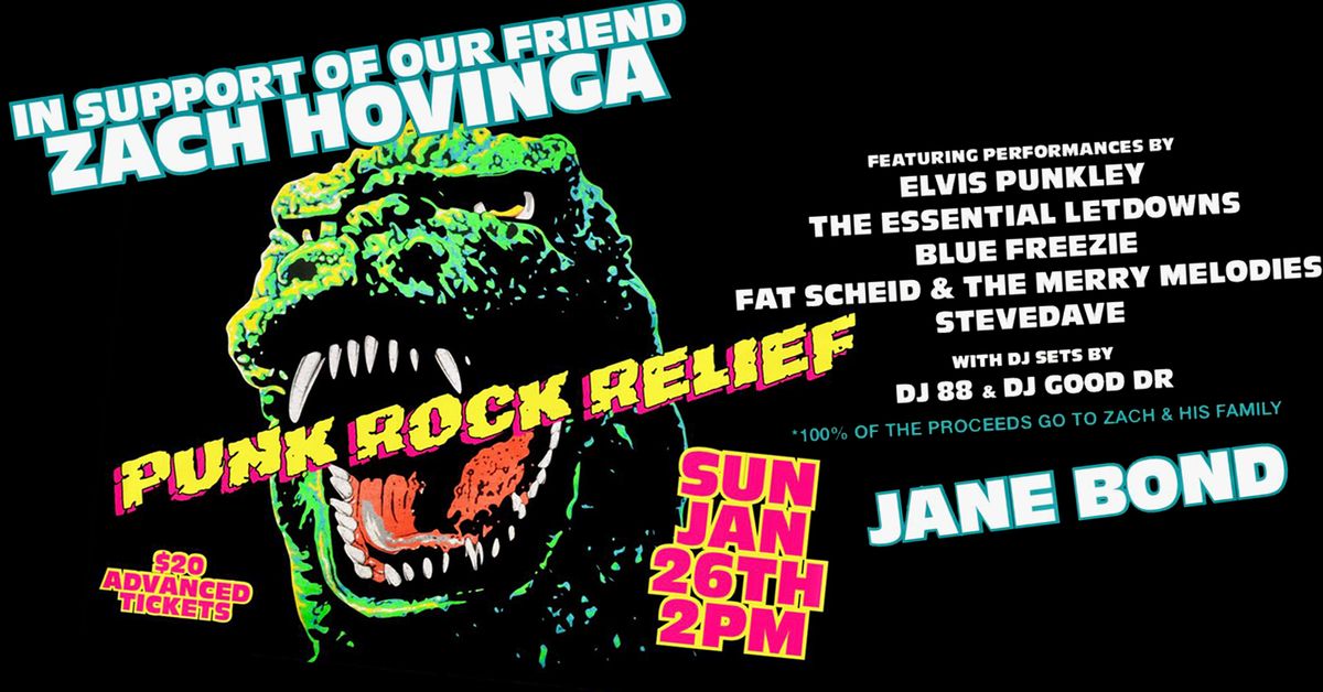 In support of Zach Hovinga \/\/ Punk Rock Relief \/\/ Sun Jan 26th \/\/ Jane Bond