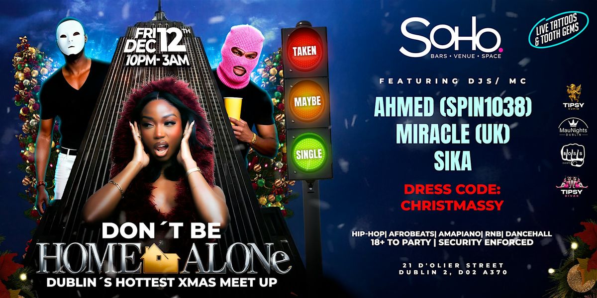 Don't  Be  HOME  ALONE  at  SOHO  Dublin