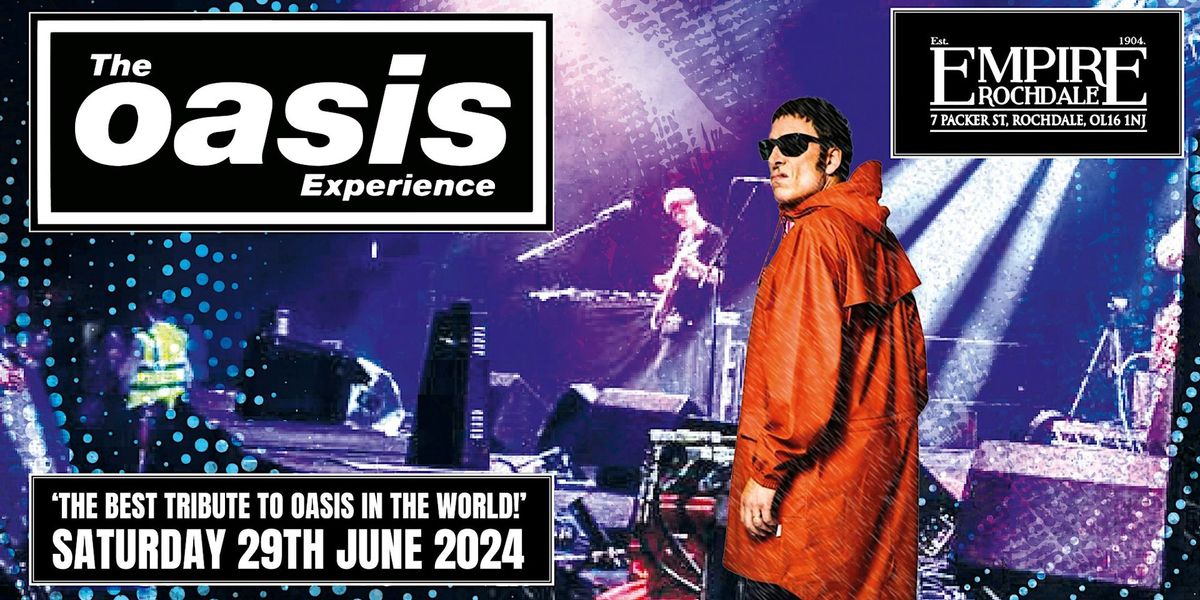 The Oasis Experience - Live At Empire Rochdale