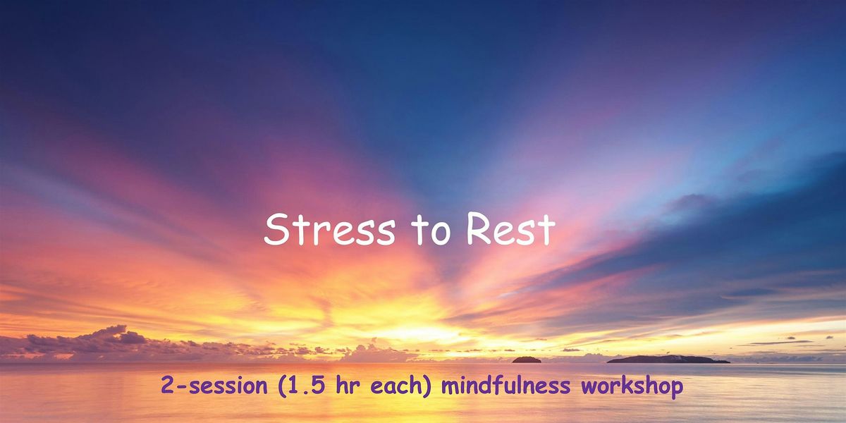 Stress to Rest Workshop