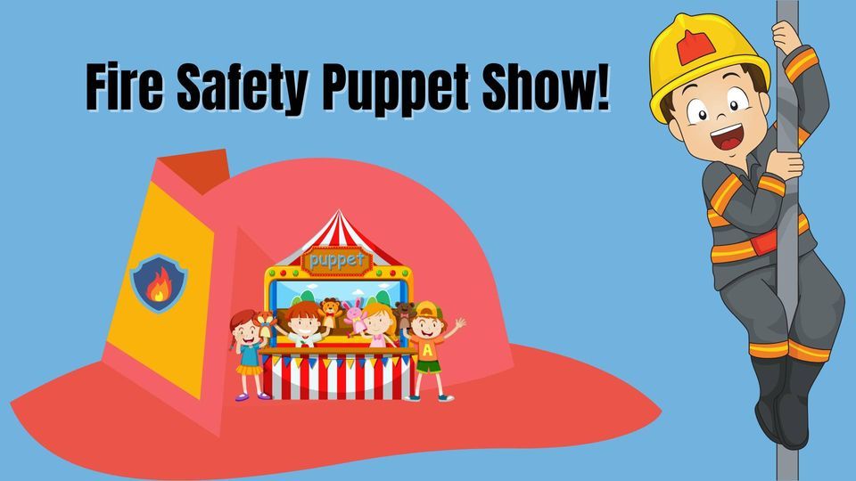 Fire Safety Puppet Show!