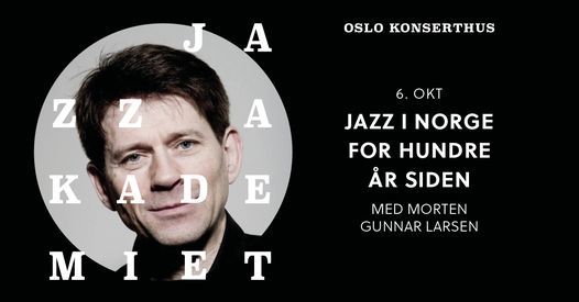 Jazz i Norge for 100 \u00e5r siden m\/Morten Gunnar Larsen