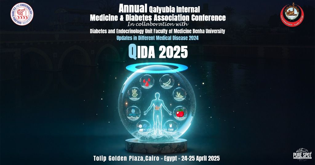 Annual Qalyubia Internal Medicine & Diabetes Association Conference  (QIDA 2025)