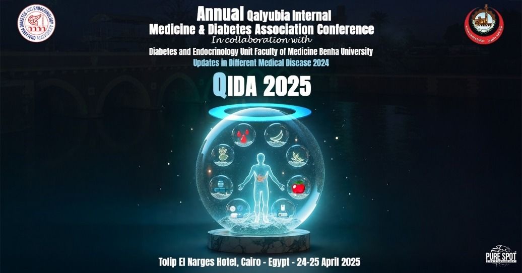 Annual Qalyubia Internal Medicine & Diabetes Association Conference  (QIDA 2025)