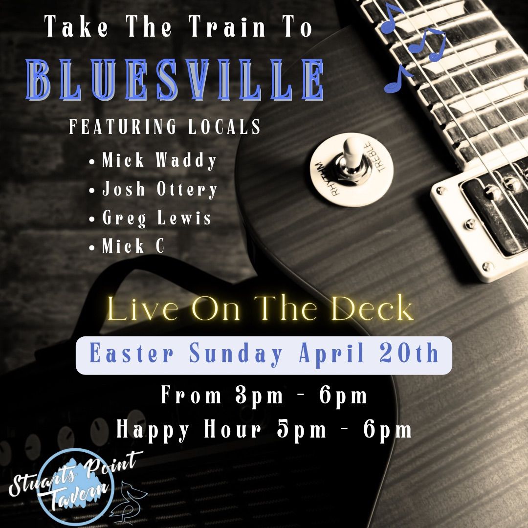 Bluesville Live On The Deck Easter Sunday