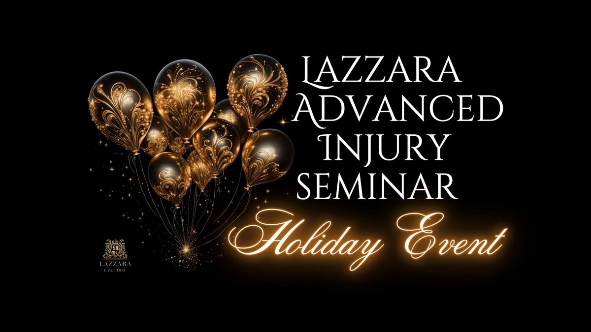 Lazzara Advanced Injury Seminar Holiday Event - With Cocktail Social 