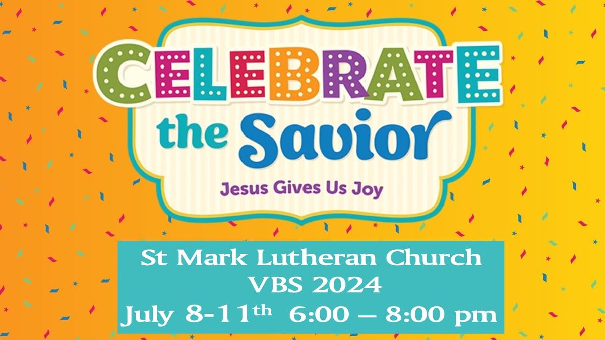 St Mark VBS Celebrate the Savior!