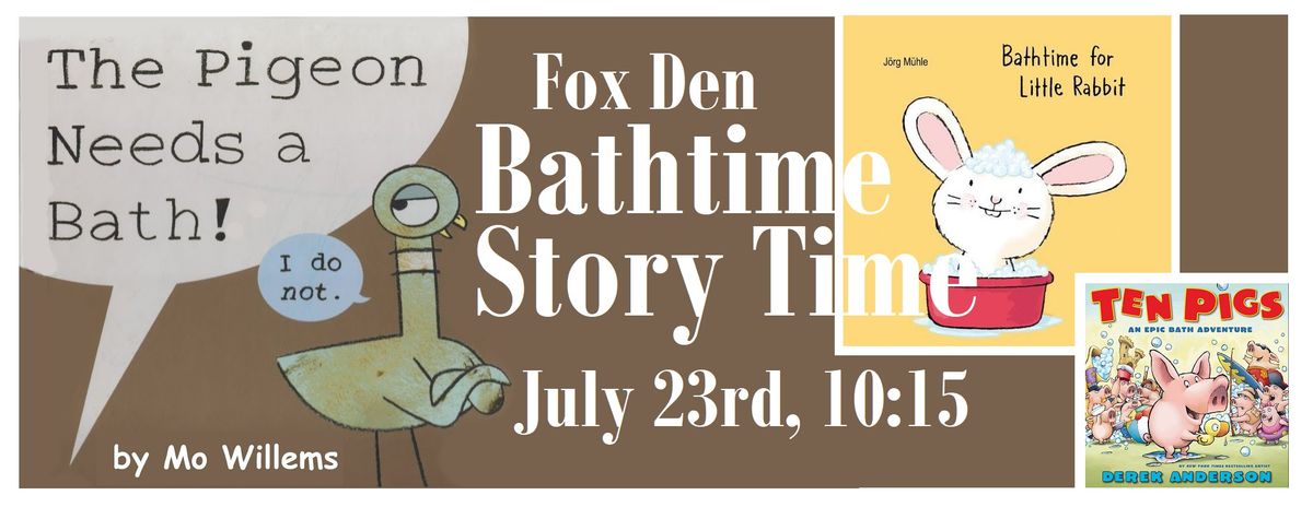 Fox Den Story Time - Bath Time!