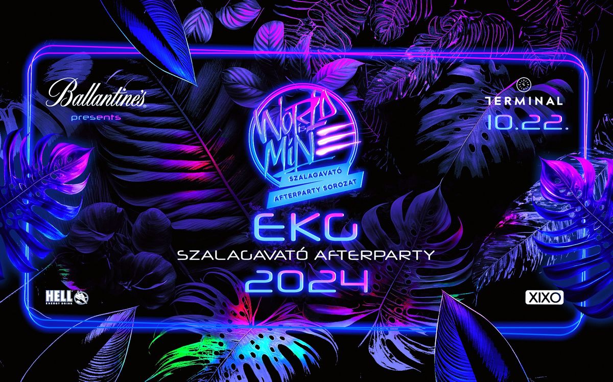 EKG \u2718 WORLD IS MINE Szalagavat\u00f3 Afterparty | 2024\/10\/22 \u00bb @TERMINAL