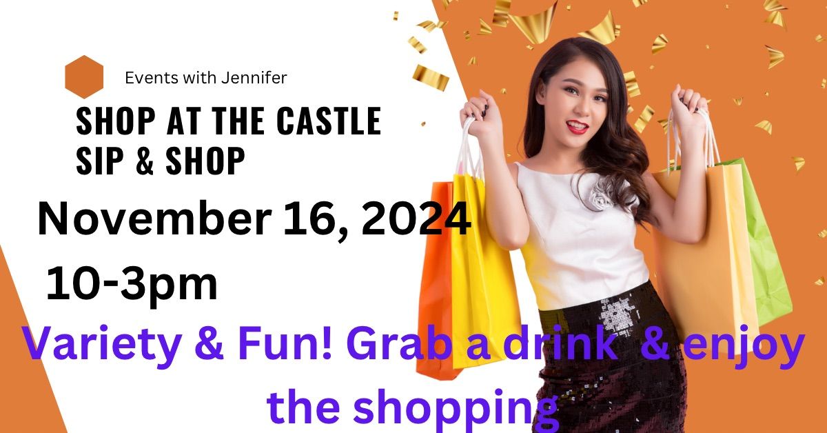 Shop at the Castle, Sip & Shop