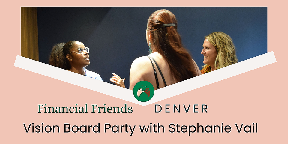 Financial Friends Denver: Vision Board Party with Stephanie Vail 