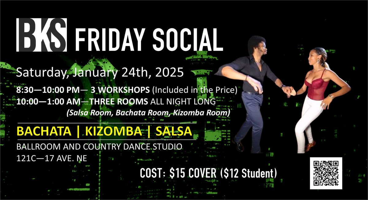 BKS (Bachata Kizomba Salsa) Friday Social!