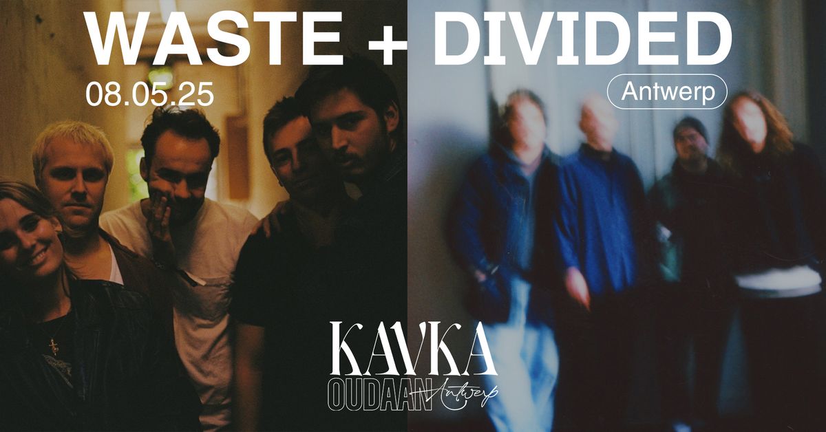 WASTE + DIVIDED | KAVKA OUDAAN | ANTWERP