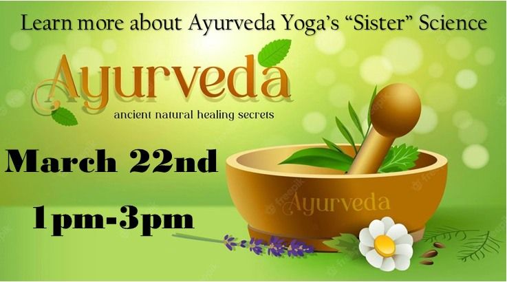 Learn about Ayurveda.  Yoga's Sister Science