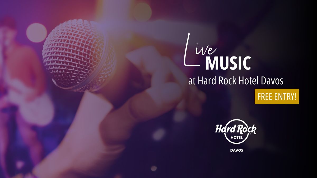 LIVE MUSIC SESSION @ Hard Rock Hotel Davos