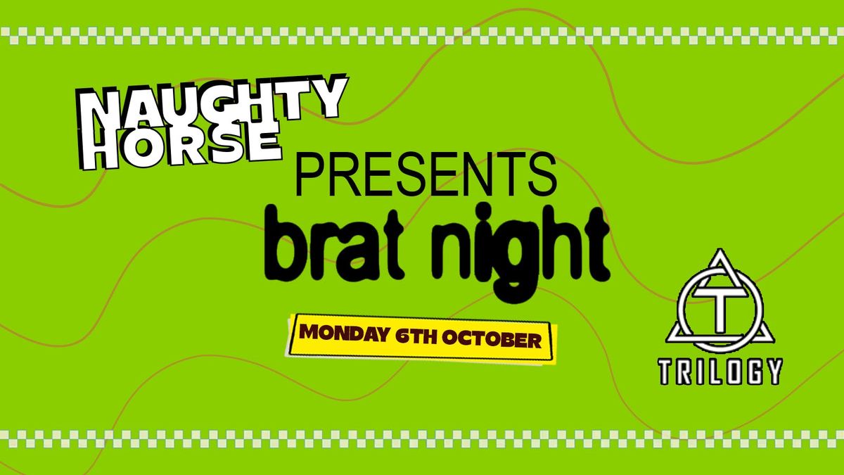 BRAT NIGHT - TRILOGY [Bangor Freshers 2025]