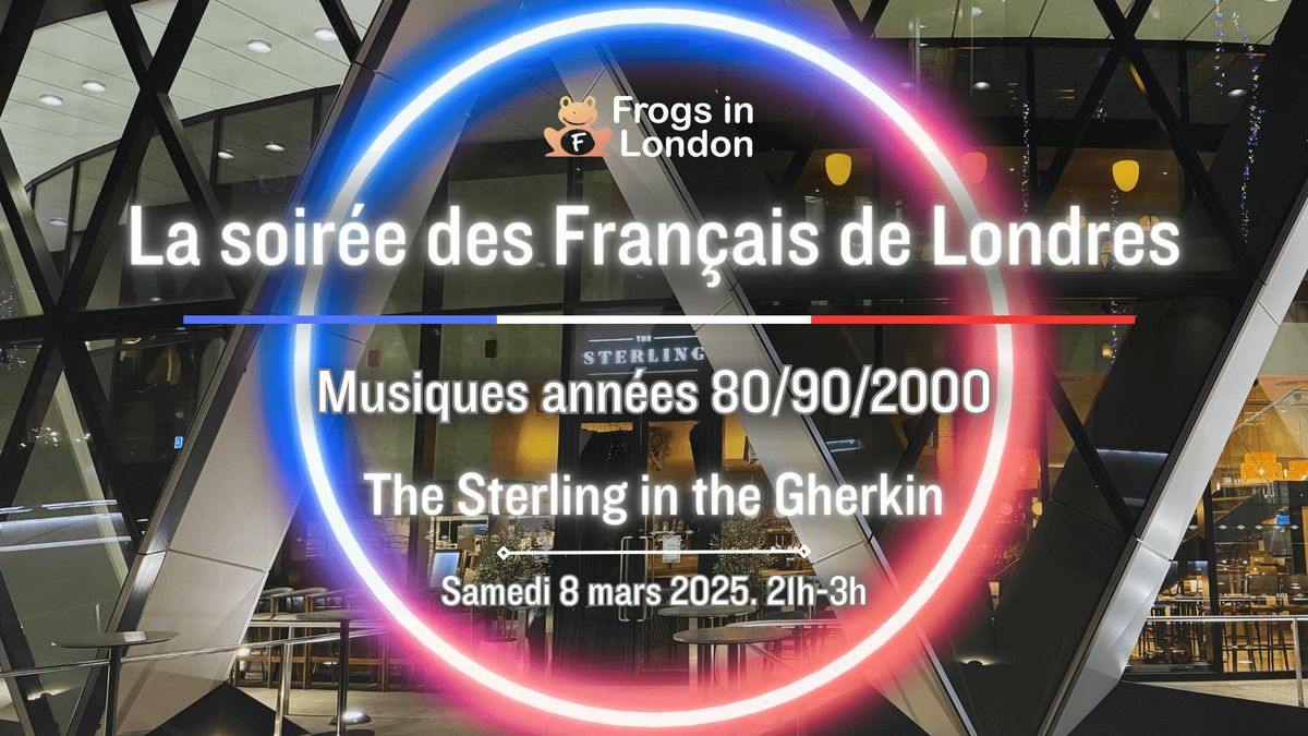 La Soir\u00e9e des Fran\u00e7ais de Londres 80\/90\/2000 by Frogs in London - The Sterling in the Gherkin