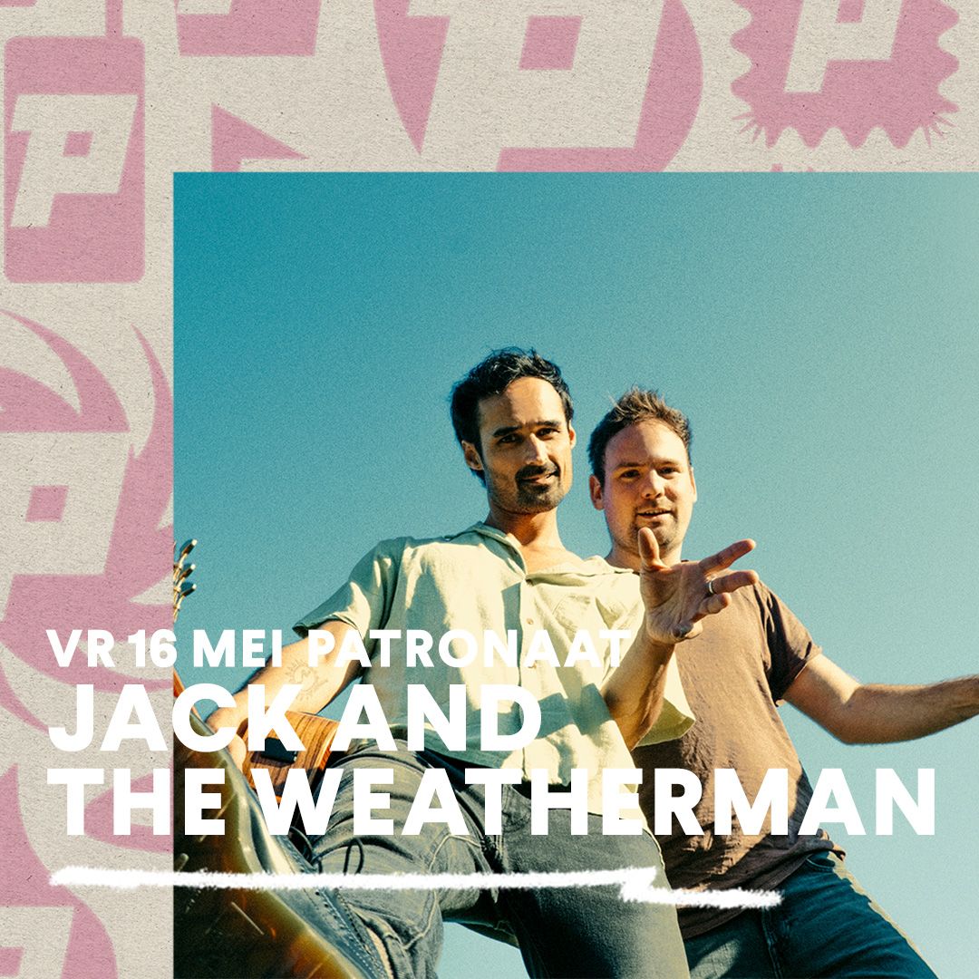 Jack and the Weatherman | Patronaat Haarlem