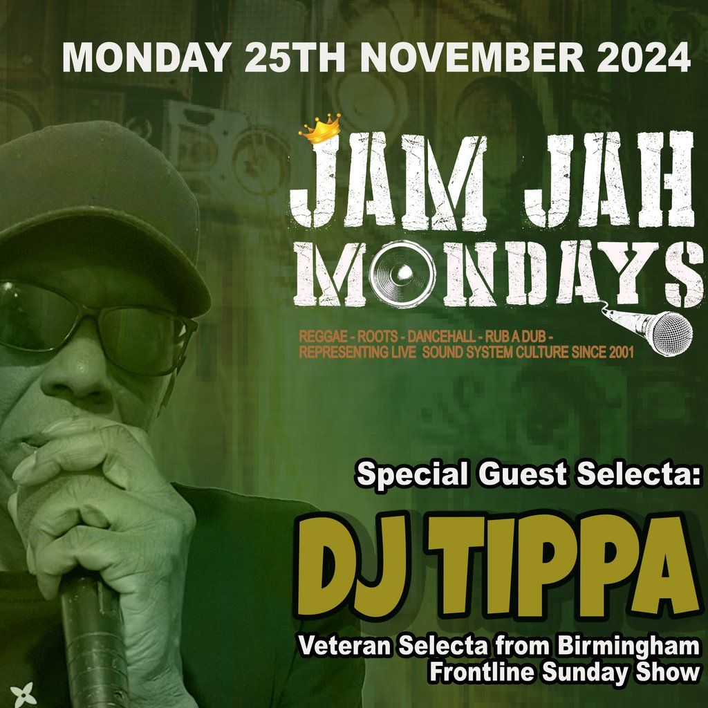 Jam Jah Mondays ft. DJ Tippa