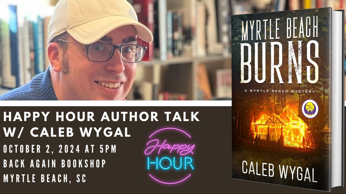 Happy Hour Author Talk and Book Signing for Myrtle Beach Burns