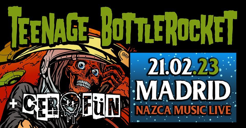 Teenage Bottlerocket + Cero Fun 21\/02\/2023 @ Nazca Music Live | MADRID