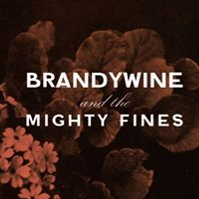 Brandywine and the Mighty Fines