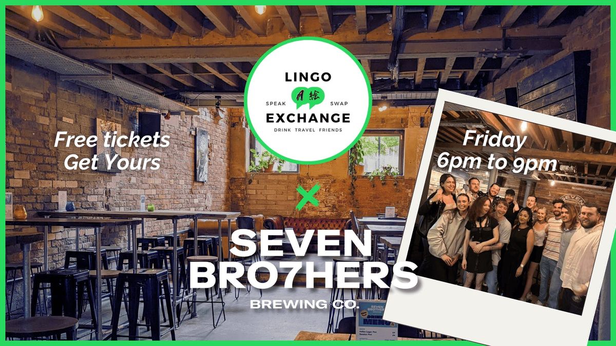 LINGO EXCHANGE \ud83c\udf0d | MANCHESTER SEVEN BRO7HERS \ud83c\udf7a\ud83c\udf79 | Fri 22 Aug \ud83d\uddfa\ufe0f