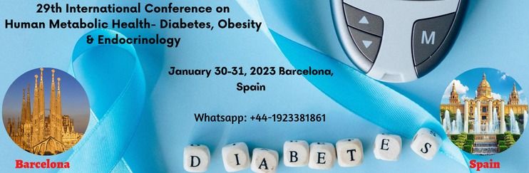 29th International Conference on  Human Metabolic Health- Diabetes, Obesity & Endocrinology