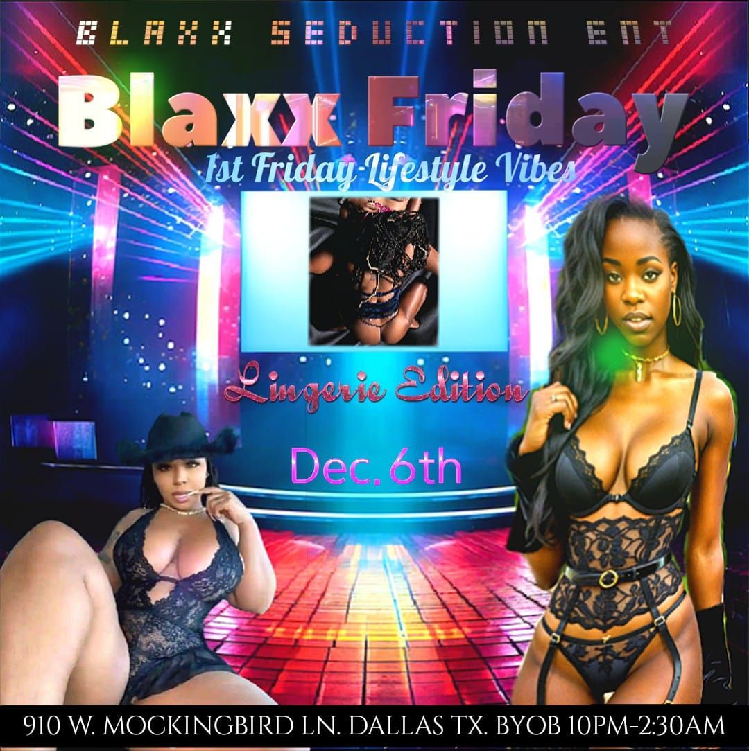 Blaxx Seduction Ent. presents "Blaxx Friday(1st Friday Lifestyle vibes, Lingerie edition)"