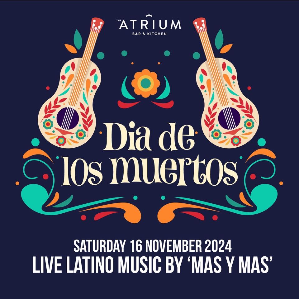 M\u00e1s Y M\u00e1s \u2018D\u00eda de los Muertos\u2019 at the Atrium 