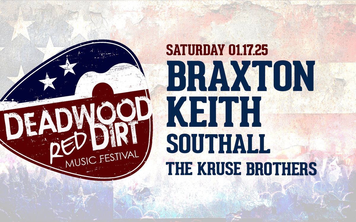 Deadwood Red Dirt Festival: Braxton Keith  Southall  & The Kruse Brothers