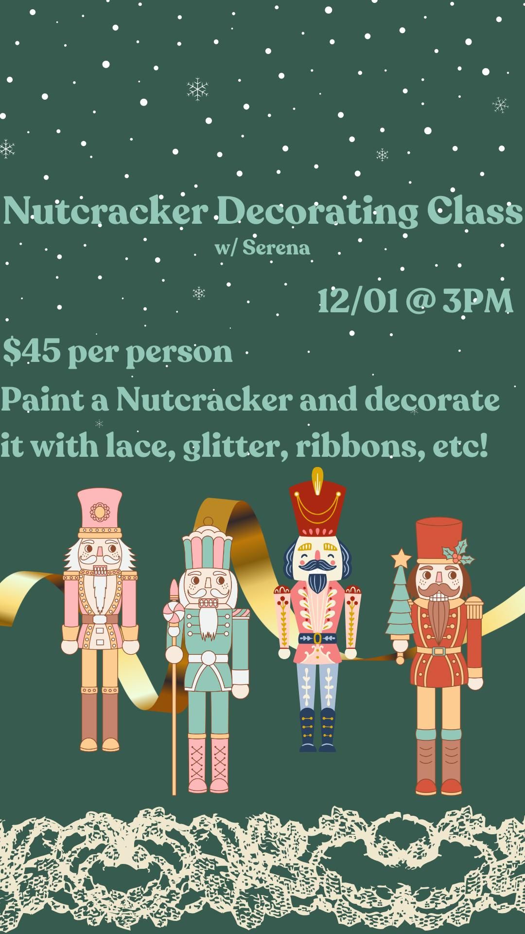 Nutcracker Decorating Class w\/ Serena